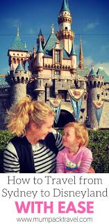 Sydney To Disneyland California It S So Easy Mumpack Travel Disneyland California Disneyland Budget Travel Family