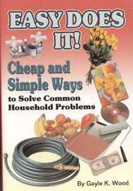 Easy Does It Cheap And Simple Ways To Solve Common Household Problems Amazon Co Uk Wood Gayle K 9781932470055 Books