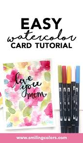 There are only a few supplies if you're in need of watercolor painting ideas, never fear! Easy Watercolor Card Idea That You Can Make Quickly For Mother S Day Smiling Colors