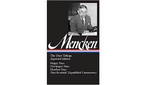 On the side, he wrote short stories, a novel, and. Book Review H L Mencken The Days Trilogy Washington Times