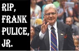 FRANK PULICE, JR. PASSES AWAY