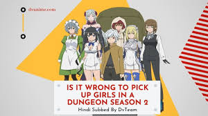Bell's back with a new adventure! Is It Wrong To Try To Pick Up Girls In A Dungeon Season 2 Hindi Subbed Dvanimeworld