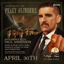 Peaky Blinder's Paul Anderson is coming to Dundee this month and he will be  spilling all the behind-the-scenes gossip