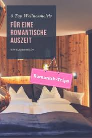 Romantik Trip Top Wellnesshotels Fur Eine Romantische Auszeit Romantischer Kurzurlaub Hotel Deutschland Und Urlaub Muritz
