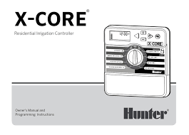 Seasonal adjustment, manually run a single station, all, manually run all stations, one touch manual start and advance. Hunter X Core Owners Manual And Programming Instructions Pdf Download Manualslib