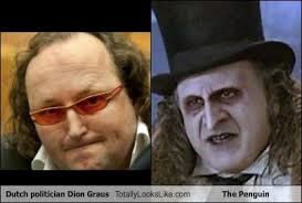 In die hoedanigheid was u niet alleen pleitbezorger voor de alarmlijn, maar ook voor de dierenpolitie. Dutch Politician Dion Graus Totally Looks Like The Penguin Totally Looks Like