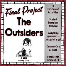 Outsiders By S E Hinton Final Project Assessment Enrichment Activities Enrichment Activities The Outsiders Novel Studies