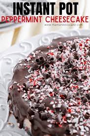 Instant Pot Peppermint Cheesecake Made With A Cookie Crumb Crust And Topped With Chocolate Instant Pot Cheesecake Recipe Peppermint Cheesecake Dessert Recipes