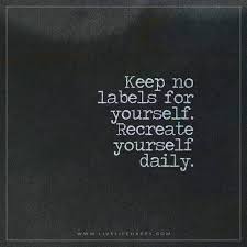 Keep No Labels For Yourself Recreate Yourself Daily Wise Words Quotes Be Yourself Quotes Unknown Quotes