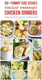 50 Side Dishes For Easy Weeknight Chicken Dinners Easy Chicken Recipes Side Dishes Easy Recipes