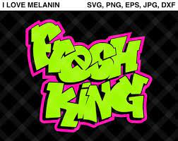 Fresh King Graffiti Svg Vector Png Eps Jpg Dxf Silhouette Cricut Fresh Prince Of Bel Air Tv Show Birthday Boy Men Melanin Black Girl Magic Svg Eps Graffiti