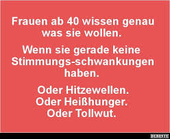 Frauen Ab 40 Wissen Genau Was Sie Wollen Lustige Bilder Spruche Witze Echt Lustig Witze Bilder Witze Facebook Humor