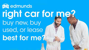 Is It Better To Buy New Buy Used Or To Lease Car Buying Tips Advice Edmunds