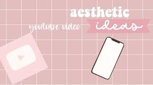 Some phones make editing your videos easier and ot Aesthetic Video Ideas Youtube