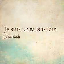 French Scripture I Am The Bread Of Life Scripture Christ Life