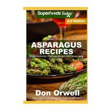 Cinnamon porridge with banana & berries. Asparagus Recipes Over 35 Quick Easy Gluten Free Low Cholesterol Whole Foods Recipes Full Of Antioxidants Phytochemicals Buy Online In South Africa Takealot Com