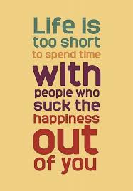 La Vida Es Demasiado Corta Para Pasar Tiempo Con Gente Que Te Absorbe La Felicidad Frases Quotes Words Quotable Quotes Great Quotes
