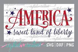 Free Free 308 Sweet Land Of Liberty Svg SVG PNG EPS DXF File