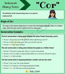 Cor Meaning Examples And Definition Of The Trendy Slang Term Cor 7esl Other Ways To Say English Writing Skills Internet Slang