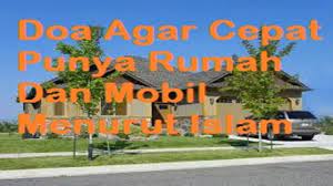 Doa Agar Cepat Punya Rumah Dan Mobil Menurut Islam Doa Kutipan Agama Mobil