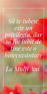 Mesaj De La Multi Ani Beautiful Words Of Love Love Words Beautiful Words