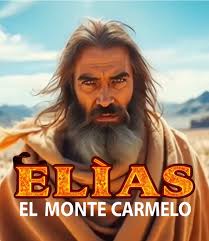 Elias En El Monte Carmelo Capitulo 8