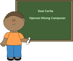 Soal Cerita Matematika Kelas 6 Bab Operasi Hitung Campuran Juragan Les