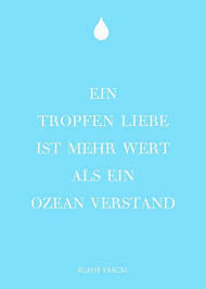 Ein Tropfen Liebe Ist Mehr Als Ein Ozean Verstand ˑ ˑ Spruche Gedanken Zitate