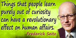 Frederick Seitz quote Individual curiosity…for innovation