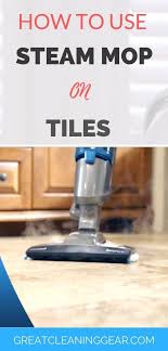 How To Use A Steam Mop On Tiles Steam Mop Cleaning Tile Floors Best Steam Cleaner