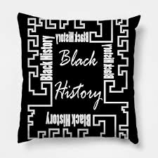 Pillows have a long and colorful history, read our guide below to get a better understanding of the comfortable, supportive and cozy bedroom essential. Beautiful Design Black History Black History Pillow Teepublic