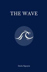 Where does the story the wave take place? The Wave Dudu Nguyen Softcover Epubli