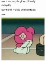 Jun 08, 2020 · after i had my fun, i wanted to feel her in a doggy style position. Me Roasts My Boyfriend Literally My Everyday Boyfriend Makes One Little Roast Me Relationships Meme On Me Me
