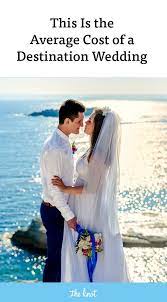 This Is How Much A Destination Wedding Costs On Average Destination Wedding Cost Wedding Costs Destination Wedding