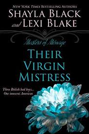 Their Virgin Mistress Masters Of Menage Book 7 Kindle Edition By Shayla Black Lexi Blake Romance Kindle Ebooks Shayla Black Lexi Blake Books Lexi Blake
