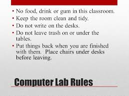 Safety must not be compromised and some ground rules need to be followed first. Computer Lab Orientation And Ethics Competency Ppt Download