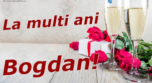 Cu ocazia zilei de nastere iti dorim multa sanatate, fericire si implinirea tuturor dorintelor. La Multi Ani Bogdan Felicitari De Zi De Nastere Cu Numele Bogdan Felicitaricunume Com