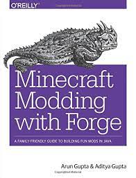 Programmieren lernen mit java und minecraft: Minecraft Modding With Forge A Family Friendly Guide To Building Fun Mods In Java Gupta Arun Gupta Aditya Amazon De Bucher