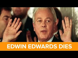 R.I.P. Gov. Edwin Edwards