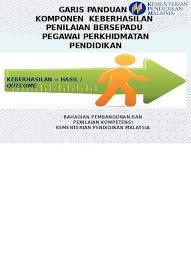 Ianya berkonsepkan penilaian berasaskan tugas dan. Garis Panduan Komponen Keberhasilan Penilaian Bersepadu Pegawai Perkhidmatan Pendidikan