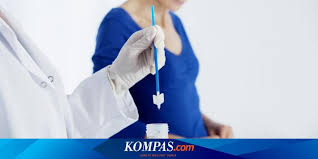 Pengertian Dan Pemeriksaan Pap Smear Tes Untuk Deteksi Kanker Leher Rahim Halaman All Kompas Com