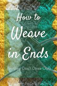 How to weave in ends knitting blanket. How To Weave In Ends Of Yarn So They Don T Come Undone
