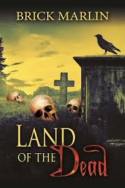 Romero's land of the dead) is a horror film by director george a. Land Of The Dead Ebook By Brick Marlin Official Publisher Page Simon Schuster