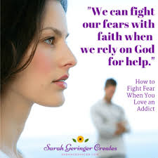 How to Fight Fear When You Love an Addict