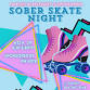Sober Skate Night! - Sunset Skating Rink II, 2755 N Susquehanna Trail Event Image
