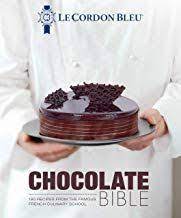 Download Pdf Le Cordon Bleu Chocolate Bible 180 Recipes From The Famous French Culinary School Free Epub Mobi Eboo Culinary School Cordon Bleu Le Cordon Bleu