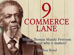9 Commerce Lane: Where Thomas Mundy Peterson lived...and why it matters!”  by Author Gordon Bond