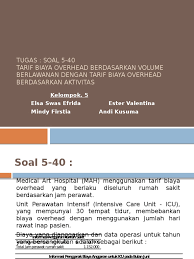 Di sini ada suatu contoh cepat tentang bagaimana abc bekerja. Contoh Soal Perhitungan Biaya Berdasarkan Aktivitas Berbagai Contoh