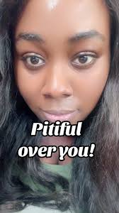 They’re Feeling Pitiful Over You!