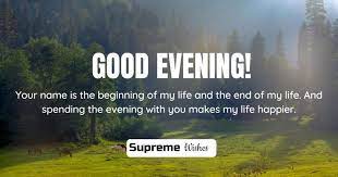 Provide her some humorous text. 150 Good Evening Wishes Best Evening Quotes Messages